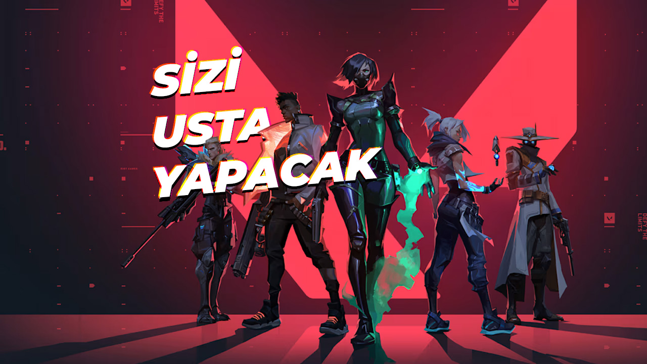 Valorant’ta Sizi Gerçek Bir Usta Yapacak 10 İpucu