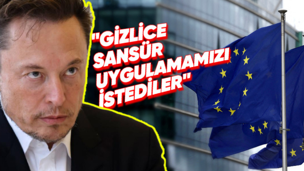Elon Musk’tan Avrupa Birliği Hakkında Ciddi Suçlama: X’teki Gönderilerin Gizlice Sansürlenmesi İstendi