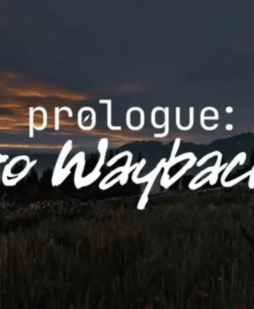 Prologue: Go Wayback!