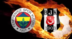 beşiktaş ve fenerbahçe